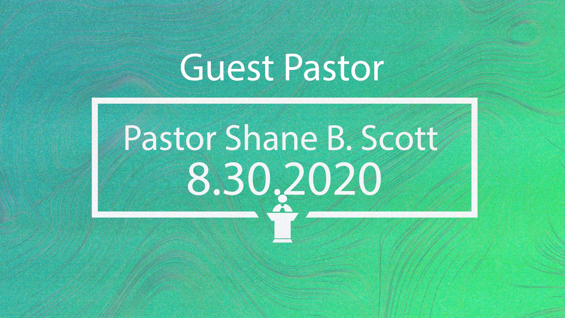 Sunday Worship 8.30.2020 (PASTOR SHANE B. SCOTT)